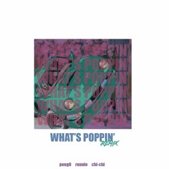 Whats Poppin Remix