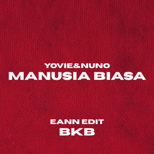 MANUSIA BIASA (EANN BKB EDIT)