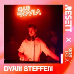 DYAN STEFFEN - Lola X RESETT @Club Novia
