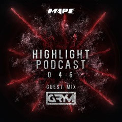 Highlight Podcast #046 (GRYM Guestmix)