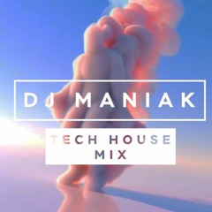 TECH HOUSE MIX BY DJ MANIAK VOL 1
