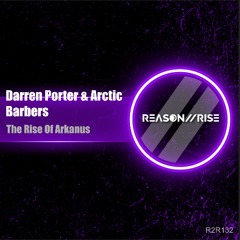 Darren Porter & Arctic Barbers - The Rise Of Arkanus (Extended Mix)