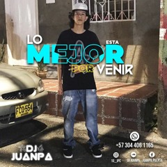 lo mejor está por venir-dj juanpa