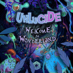 Unlucide - Welcome In Wonderland