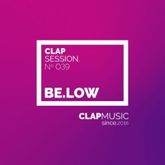 Clap Sessions 039 - Be.Low