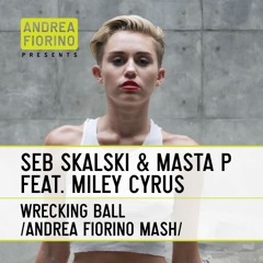 Seb Skalski & Masta P feat. Miley Cyrus - Wrecking Ball (Andrea Fiorino Wrecking Mash) * FREE DL *