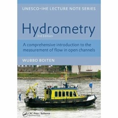 ✔Epub⚡️ Hydrometry: IHE Delft Lecture Note Series (Unesco-ihe Lecture Note Series)