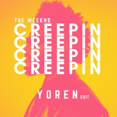The Weeknd - Creepin (YOREN Edit) (FREE DOWNLOAD)