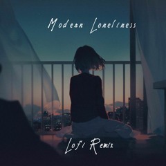 Modern Loneliness - Lauv (Lofi Remix)