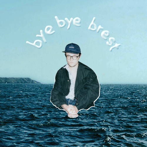 bye bye brest