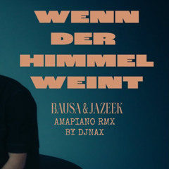 Jazeek - WENN DER HIMMEL WEINT / AMAPIANO RMX