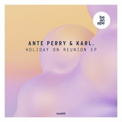Ante Perry & Karl. - Holiday On Reunion (beanape)