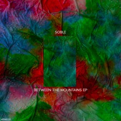 Premiere : Soble - Between The Mountains [Wildfang music]