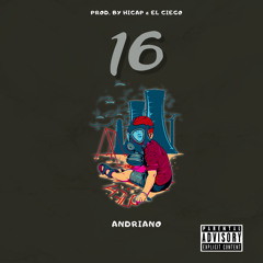 16 (Prod. By HICAP & El Ciego)