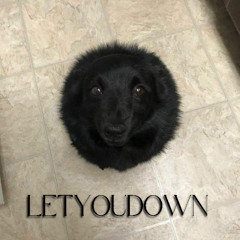 letyoudown