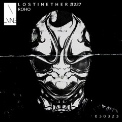 Lost In Ether | Podcast #227 | Roho