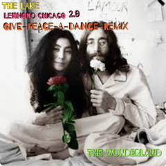 the Lake (LennOno Chicago 2.0) (Give-Peace-A-Dance Remix ☮️✌️🕊🌈)