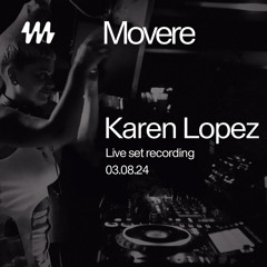 Karen Lopez Live set - Movere 03.08.24