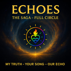 2, Echoes - The Saga - Full Circle - Part 2