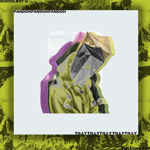 Schoolboy Q - Floating (PANDOH X TILLY FLIP)