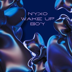 NYX - WAKE UP BOY