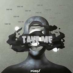 WizzX - Take Me (Original Mix)