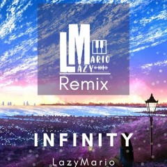 INFINITY-James Young (Lazymario Remix)