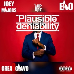 Joey Majors & ETO Feat. Grea8Gawd- Plausible Deniability