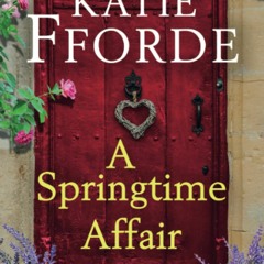 READ_DOWNLOAD!] A Springtime Affair An utterly gorgeous feel-good romance
