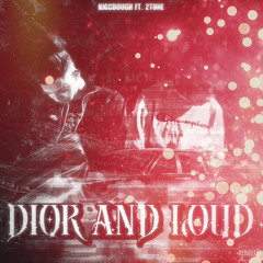 KiccDough - Dior and Loud (ft. 2tone) [prod. bmadeitslap]