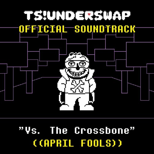 TS!UNDERSWAP Soundtrack - Vs. The Crossbone (April Fools)
