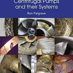 VIEW EBOOK EPUB KINDLE PDF Troubleshooting Centrifugal Pumps and their systems by  Ron Palgrave 📜