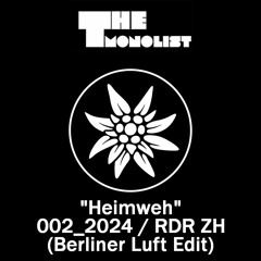 "Heimweh" (Berliner Luft Edit) - 002_2024 - RDR ZH