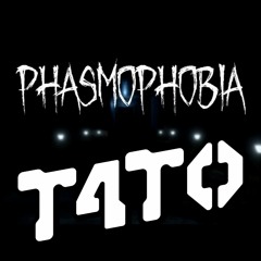 Phasmophobia T4t0_ Remix