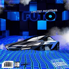 Dmitry Montana - FUTO (Prod.by  Kayoh Beats , aunix , Synthetic)