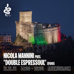 Nicola Mannini pres. Double Espressoul EP. 005 @ AAJA Radio