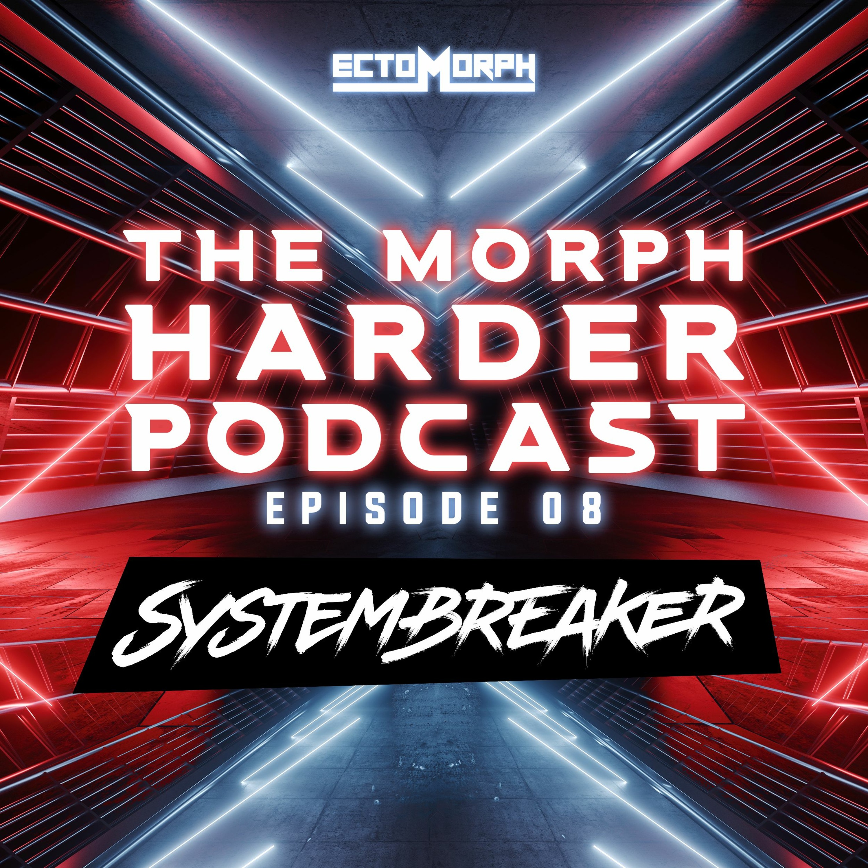 The Morph Harder Podcast: Episode 08 - SYSTEMBREAKER episode artwork
