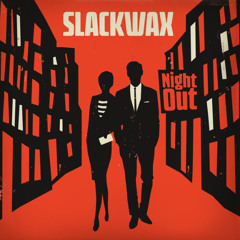Slackwax - Night Out (MØLTOV Bad-Synth-Bootleg)