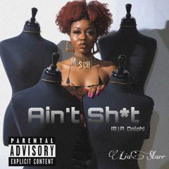 Ain’t Sh*t (RIP Dolph)