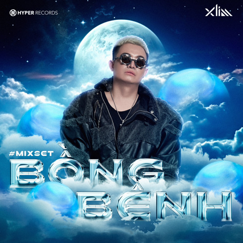 Xlim - Bồng Bềnh [Hyper Records]