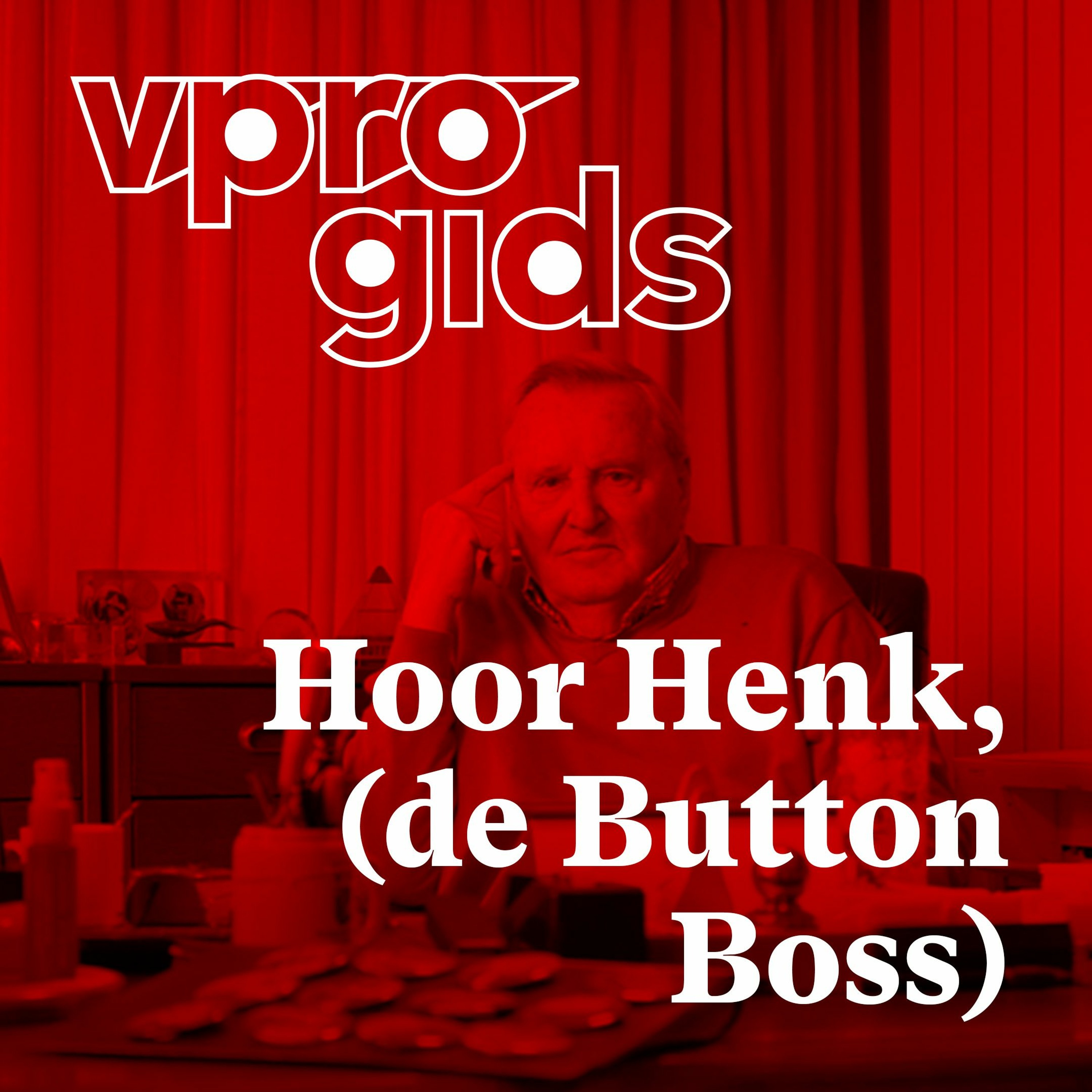 Hoor Henk, (de Button Boss)