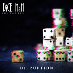 Disruption [24hr War Dub]