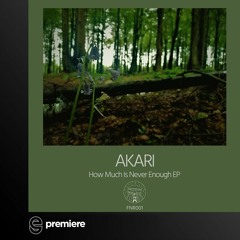 Premiere: Akari - How Much Is Never Enough - FNR Records
