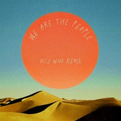 Empire of the sun - We are the people (Nico Who? - Remix)