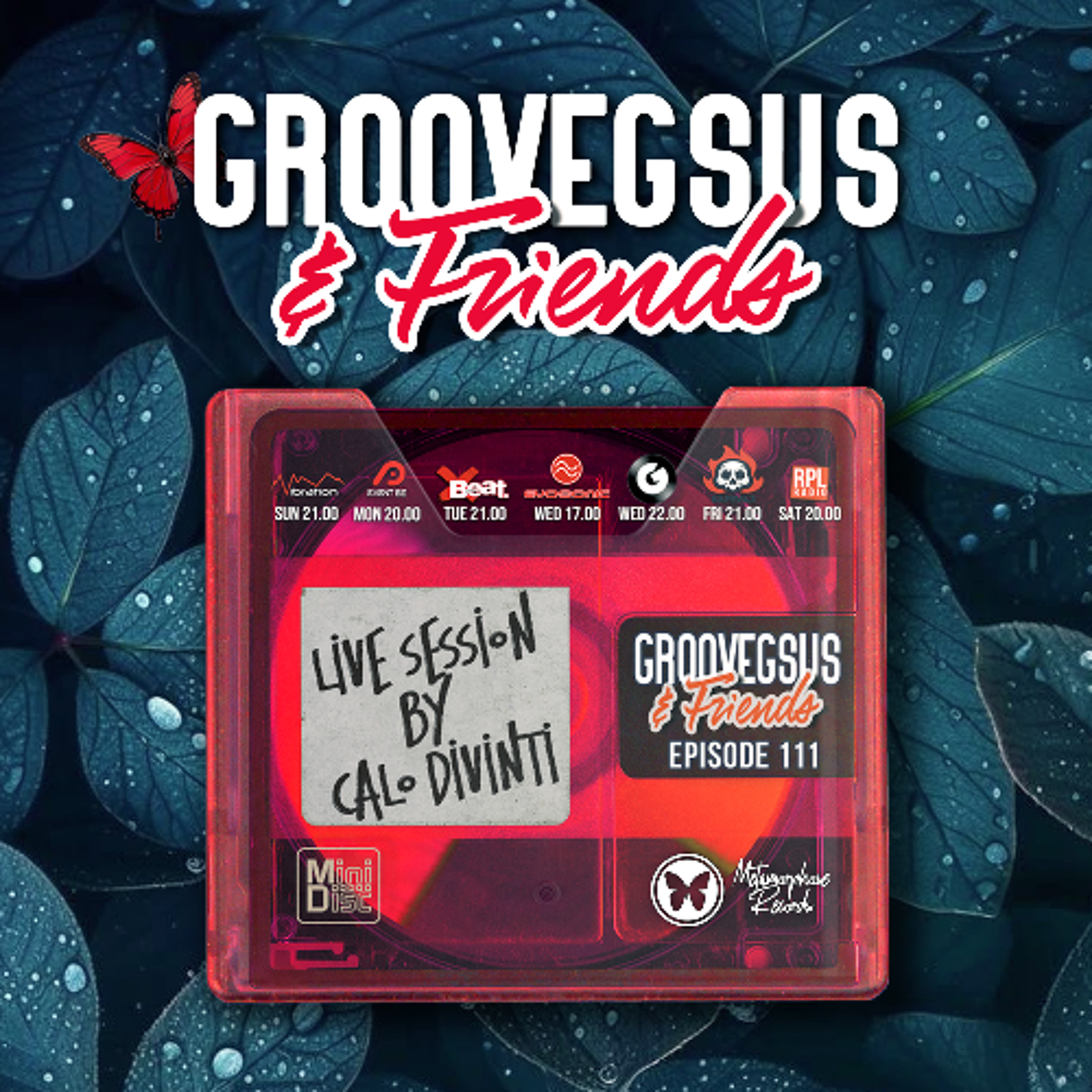 Groovegsus & Friends - EP111 - Metamorphose Edition with Calo Divinti (Live) (Radio)