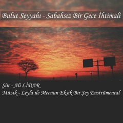 Bulut Seyyahı - Sabahsız Bir Gece İhtimali (ŞİİR)
