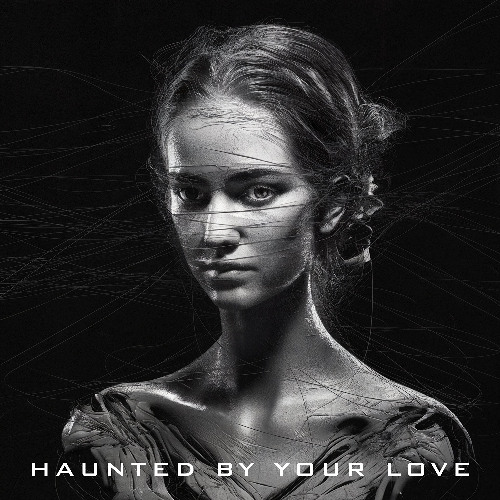 Haunted By Your Love