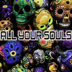 All Your Souls (featuring 8 Foot Sativa)