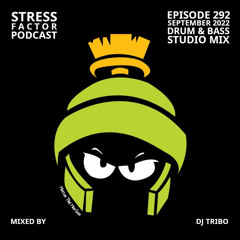 Stress Factor Podcast #292 - DJ Tribo - September 2022 Drum & Bass Studio Mix