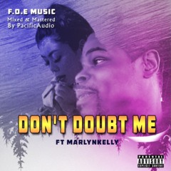 Dont Doubt Me  FT. Marlynkelly